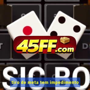 tiro de meta tem impedimento